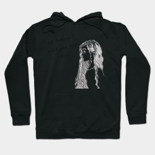 oh darling quote with pencil sketch Hoodie